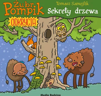 Obrázok produktu pre Żubr Pompik Odkrycia - Sekrety drzewa - Tomasz Samojlik