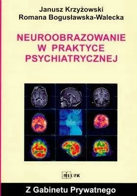 Zdjęcie produktu dla Neuroobrazowanie w praktyce psychiatrycznej