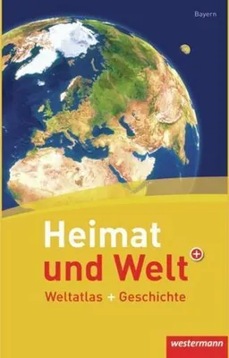 Produktbild von Heimat und Welt Weltatlas + Geschichte. Bayern