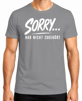 Produktbild von Sorry Hab Nicht Zugehört Lustig Spruch Sarkasmus Statement Ironie Herren T-Shirt, Grau, XL