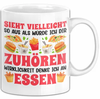 Produktbild von Sieht Vielleicht So Aus Als Würde Ich Dir Zuhölren Aber In Wirklichkeit Denke Ich An Essen (Weiß)