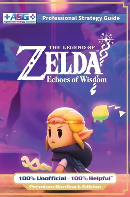 Produktbild von The Legend of Zelda Echoes of Wisdom Strategy Guide Book (Full Color Premium Hardback)