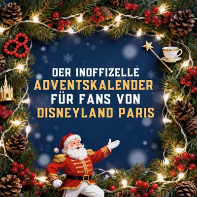Produktbild von Der inoffizielle Adventskalender für Fans von Disneyland Paris