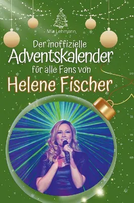 Produktbild von Der inoffizielle Adventskalender für alle Fans von Helene Fischer