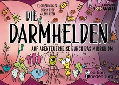 Produktbild von Die Darmhelden - Auf Abenteuerreise durch das Mikrobiom