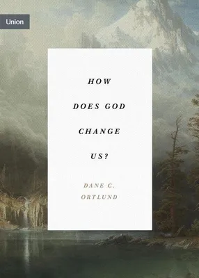 Produktbild von How Does God Change Us?