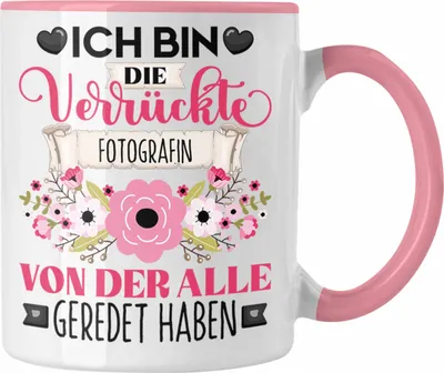 Produktbild von Trendation - Photografin Tasse Geschenk Lustiger Spruch Geschenkidee Ich Bin Die Verrückte Photografin Von Der Alle Geredet Haben (Rosa)
