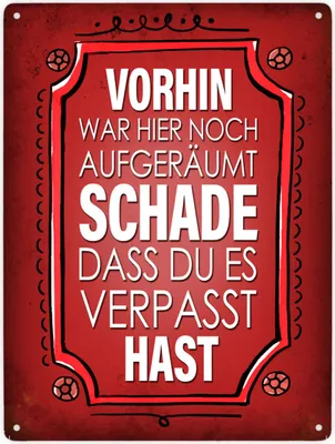 Produktbild von Vorhin war hier noch aufgeräumt - Schade dass du es verpasst hast Metallschild