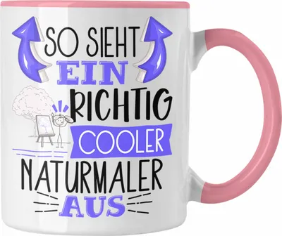Produktbild von Trendation - So Sieht Ein Richtig Cooler Naturmaler Aus Tasse Geschenk für Naturmaler Geburtstag Geschenkdiee (Rosa)