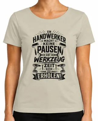 Productafbeelding van Een vakman neemt geen pauzes - Werkzeug-opdruk - Sarcasme - Dames T-shirt, natuur, L