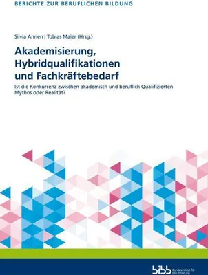 Produktbild von Akademisierung, Hybridqualifikationen und Fachkräftebedarf