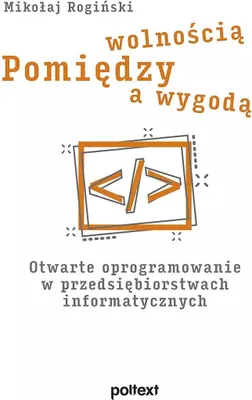 Immagine prodotto di Pomiędzy wolnością a wygodą - Mikołaj Rogiński (Buch auf Polnisch)