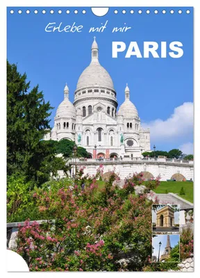 Produktbild von Erlebe mit mir Paris (Wandkalender 2027 DIN A4 hoch), CALVENDO Monatskalender