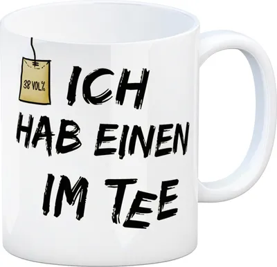 Produktbild von Kaffeebecher mit Spruch: Ich hab einen im Tee Kaffeetasse Tasse