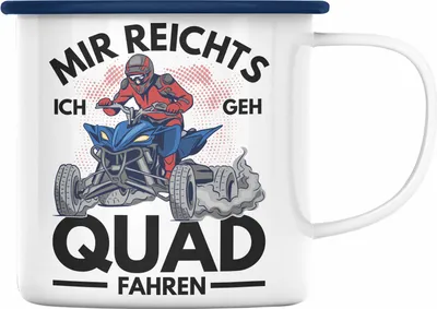 Produktbild von Trendation - Mir Reichts Ich Geh Quad Fahren Emaille Tasse Quadfahrer 4x4 Quad Bike Spruch Geschenk (Blau)