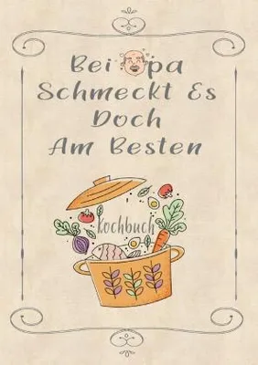 Produktbild von Rezeptbuch zum Selberschreiben - Bei Opa schmeckt es doch am besten - Rezeptbuch zum Selbst Schreiben - Kochbuch zum Selberschreiben