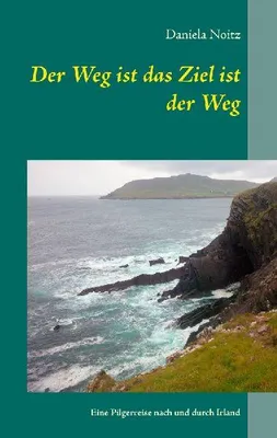 Produktbild von Der Weg ist das Ziel ist der Weg
