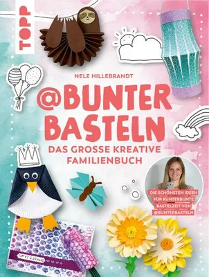 Produktbild von @bunterbasteln - Das große kreative Familienbuch