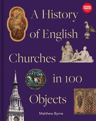 Zdjęcie produktu dla History of English Churches in 100 Objects