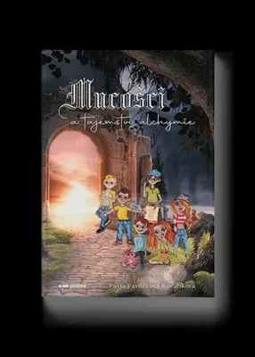 Image de Mucošci a tajemství alchymie (Pavlíčková Kovaříková Pavla)