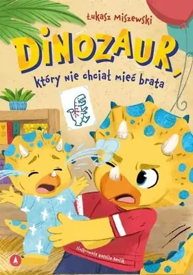 Obrázok produktu pre Dinozaur, ktorý nechcel mať brata – Łukasz Miszewski