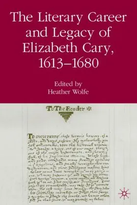 Immagine prodotto di The Literary Career and Legacy of Elizabeth Cary, 1613-1680