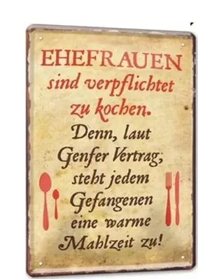 Produktbild von GKA Retro Blechschild "Ehefrauen sind verpflichtet zu kochen denn laut Genfer Vertrag steht jedem Gefangenen eine warme Mahlzeit zu" 30x20 cm
