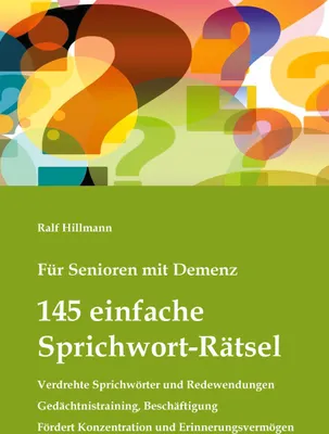 Produktbild von Für Senioren mit Demenz: 145 einfache Sprichwort-Rätsel - verdrehte Sprichwörter und Redewendungen - Gedächtnistraining, Beschäftigung
