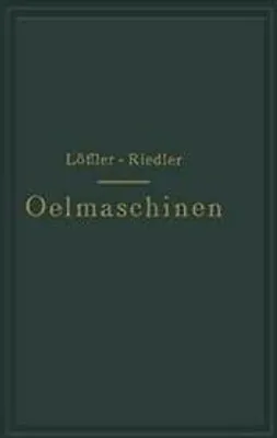 Immagine prodotto di Oelmaschinen : Wissenschaftliche und praktische. Loffler, A..=