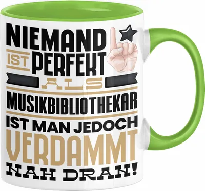 Produktbild von Musikbibliothekar Geschenk Tasse Lustige Geschenkidee für Musikbibliothekar Geburtstag Kaffee-Becher Niemand Ist Perfekt Aber Als Musikbibliothekar Ist Man Nah Dran (Grün)