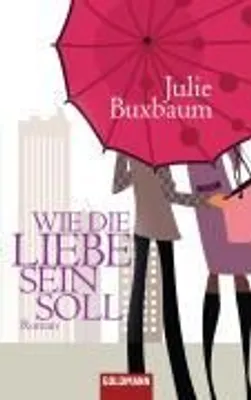 Produktbild von Wie die Liebe sein soll