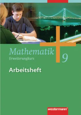 Produktbild von Mathematik 9. Arbeitsheft. Erweitungskurs. Gesamtschule. Nordrhein-Westfalen, Niedersachsen, Schleswig-Holstein