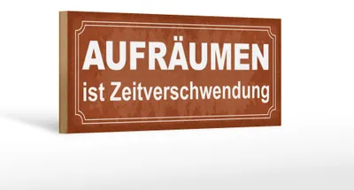 Produktbild von Holzschild Spruch 27x10cm Aufräumen ist Zeitverschwendung