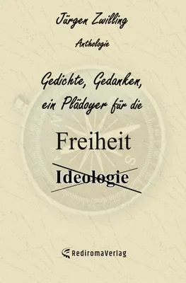Produktbild von Gedichte, Gedanken, ein Plädoyer für die Freiheit