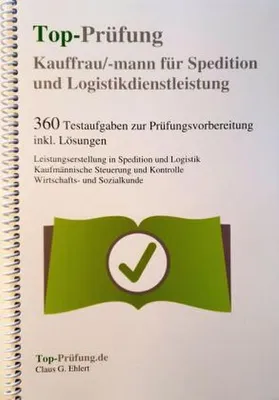 Produktbild von Top-Prüfung Kauffrau / Kaufmann für Spedition und Logistikdienstleistung - 360 Übungsaufgaben für die Abschlußprüfung