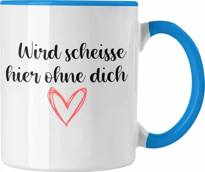 Produktbild von Trendation - Jobwechsel Tasse Geschenk Kollegin Kollege Lustig Abschiedsgeschenk Sprüche - Wird Scheisse Hier Ohne Dich (Blau)