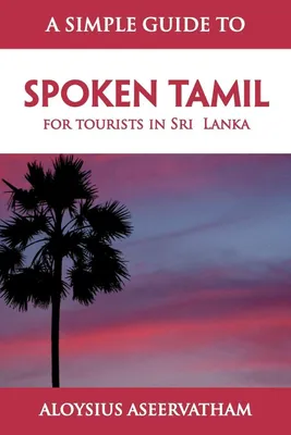 Produktbild von A Simple Guide To Spoken Tamil