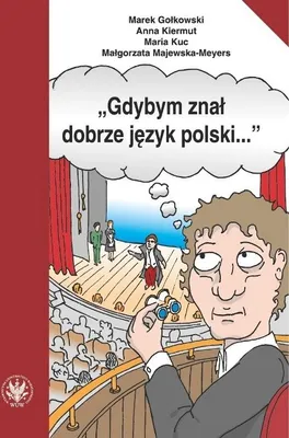 Zdjęcie produktu dla Gdybym znal dobrze jezyk polski...