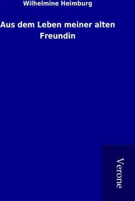 Produktbild von Aus dem Leben meiner alten Freundin