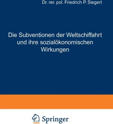Produktbild von Die Subventionen der Weltschiffahrt und ihre sozialökonomischen Wirkungen