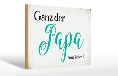 Produktbild von Holzschild Spruch 30x20cm ganz der Papa nur lieber