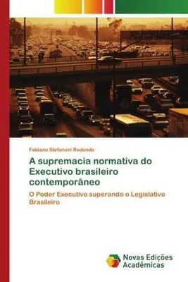 Produktbild von A supremacia normativa do Executivo brasileiro contemporâneo