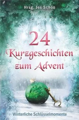 Produktbild von 24 Kurzgeschichten zum Advent - Winterliche Schlüsselmomente