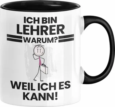 Produktbild von Lehrer Geschenk Tasse Lustiger Spruch Ich Bin Lehrer Warum Weil Ich Es Kann Geschenkidee Bester Lehrer Geburtstag Kaffee-Becher (Schwarz)