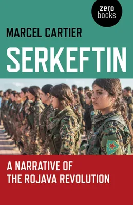 Produktbild von Serkeftin: Eine Erzählung über die Revolution in Rojava