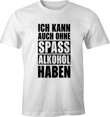 Produktbild von Herren T-Shirt Ich kann auch ohne Spaß Alkohol haben Fun-Shirt Spruch-Shirt Party Feiern Festival Moonworks® Alkohol 1 weiß M