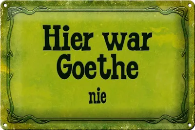 Produktbild von Blechschild Spruch 30x20cm Hier war Goethe nie