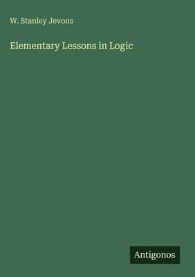 Produktbild von Elementary Lessons in Logic