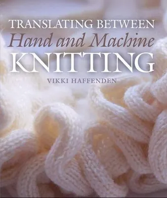 Obrázok produktu pre Translating Between Hand and Machine Knitting