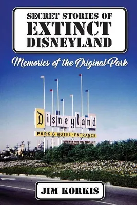 Produktbild von Secret Stories of Extinct Disneyland
